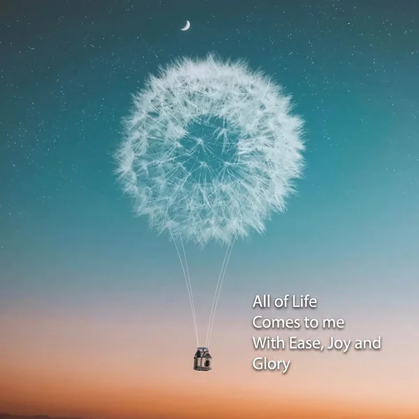 Pluizenbol van een paardenbloem met de tekst All of Life Comes to me With Ease, Joy and Glory